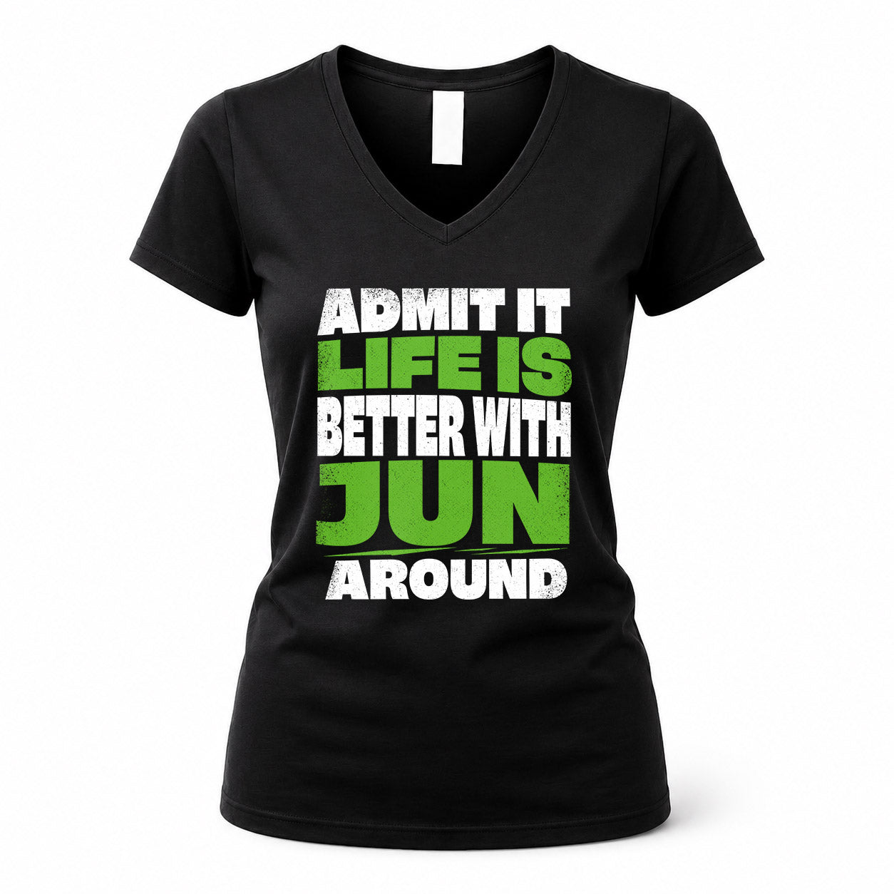 JUN HP68-K4-189 – Personalized Funny Quote Apparel “Admit It, Life Is Better With NAME Around”