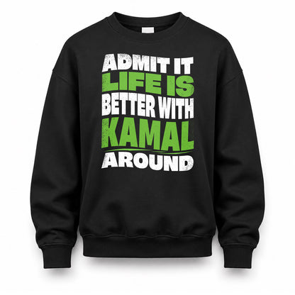 KAMAL HP99-K4-189 – Personalized Funny Quote Apparel “Admit It, Life Is Better With NAME Around”