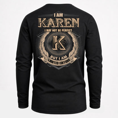 KAREN PH55-T25-Personalized Name Quote Apparel “I Am NAME May Not Be Perfect But I Am Limited Edition”