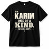KARIM P6-K4-228 Personalized Funny Quote Apparel “I’m NAME – One of a Kind, Never a Copy”