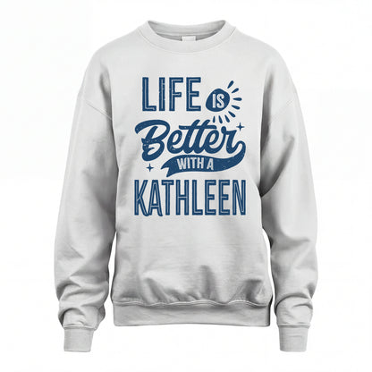 KATHLEEN HH88-K2–Personalized Name Quote T-Shirt Life Is Better With Unisex Gift