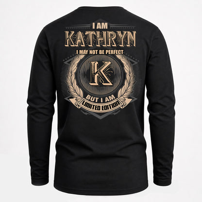 KATHRYN PH55-T25-Personalized Name Quote Apparel “I Am NAME May Not Be Perfect But I Am Limited Edition”