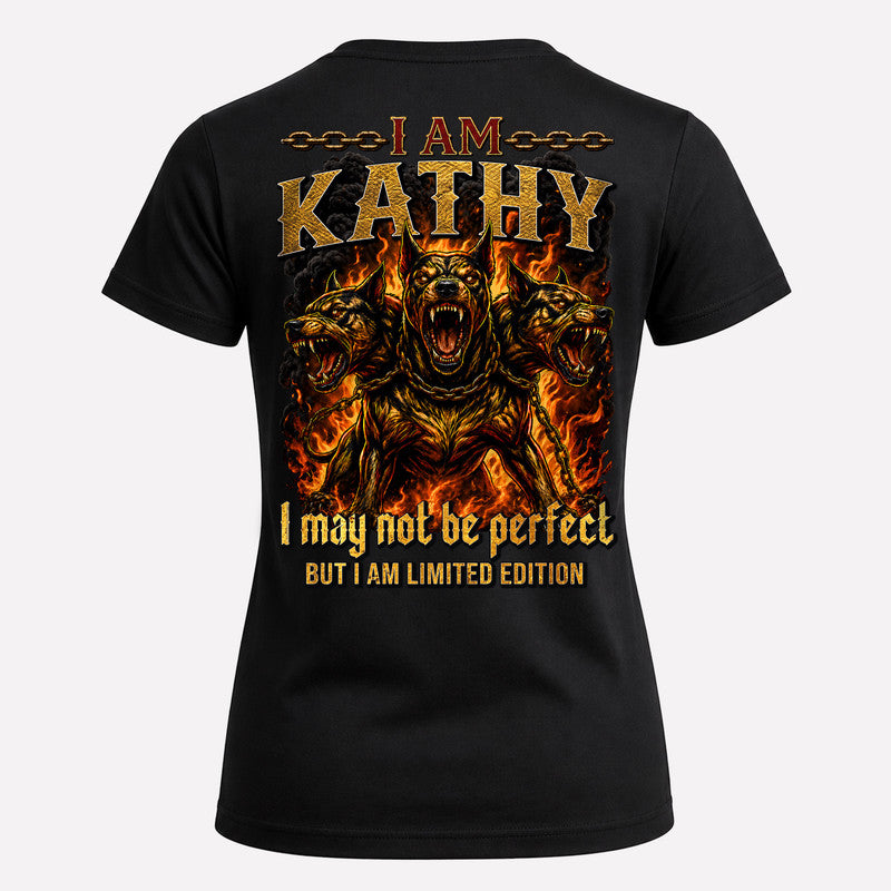 KATHY MP88-F2-168–Personalized Bold Quote Apparel “I Am NAME I May Not Be Perfect But I Am Limited Edition
