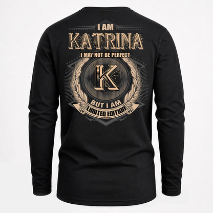 KATRINA PH55-T25-Personalized Name Quote Apparel “I Am NAME May Not Be Perfect But I Am Limited Edition”