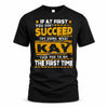 KAY TP22-K11-109 - Personalized Funny Quote Apparel “If At First You Don’t Succeed, Try Doing What WANG Told You To Do The First Time”