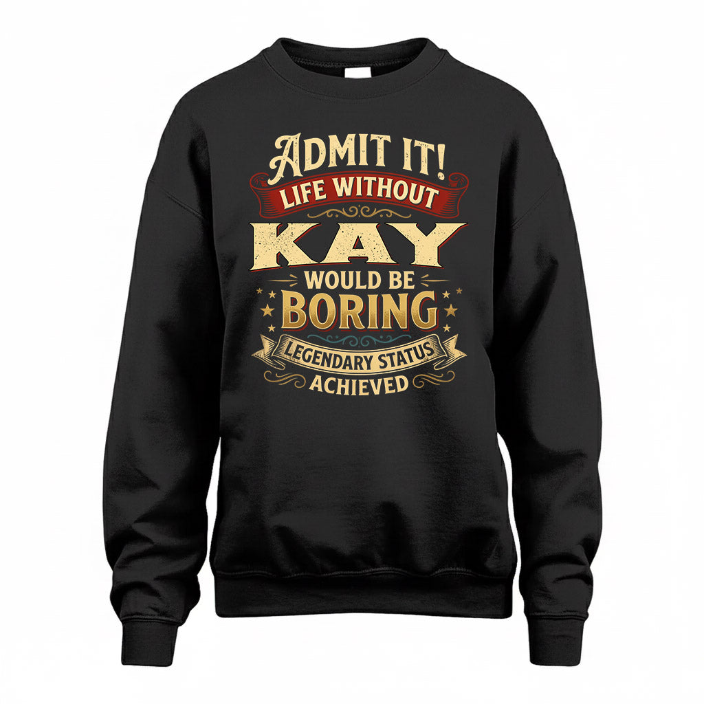KAY TP65-K5-268–Personalized Funny Quote Apparel “Life Without NAME Would Be Boring”