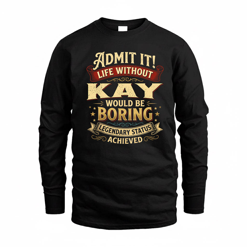 KAY TP65-K5-268–Personalized Funny Quote Apparel “Life Without NAME Would Be Boring”