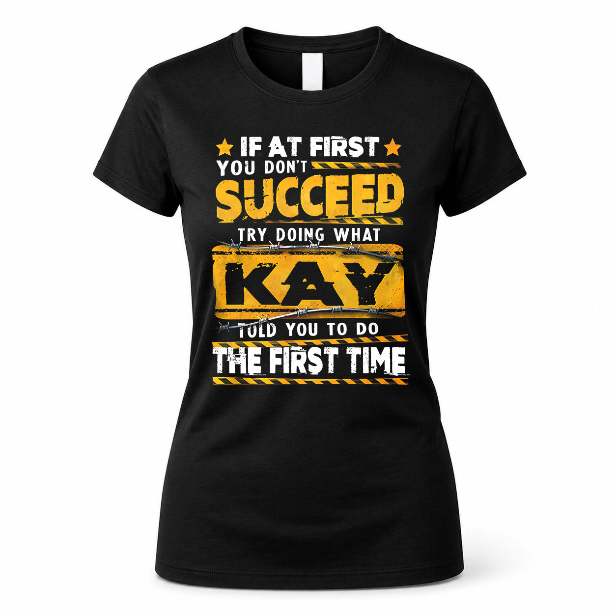 KAY TP22-K11-109 - Personalized Funny Quote Apparel “If At First You Don’t Succeed, Try Doing What WANG Told You To Do The First Time”