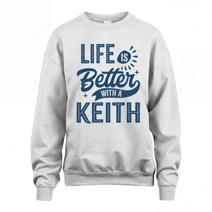 KEITH HH88-K2–Personalized Name Quote T-Shirt Life Is Better With Unisex Gift