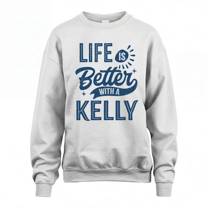 KELLY HH88-K2–Personalized Name Quote T-Shirt Life Is Better With Unisex Gift