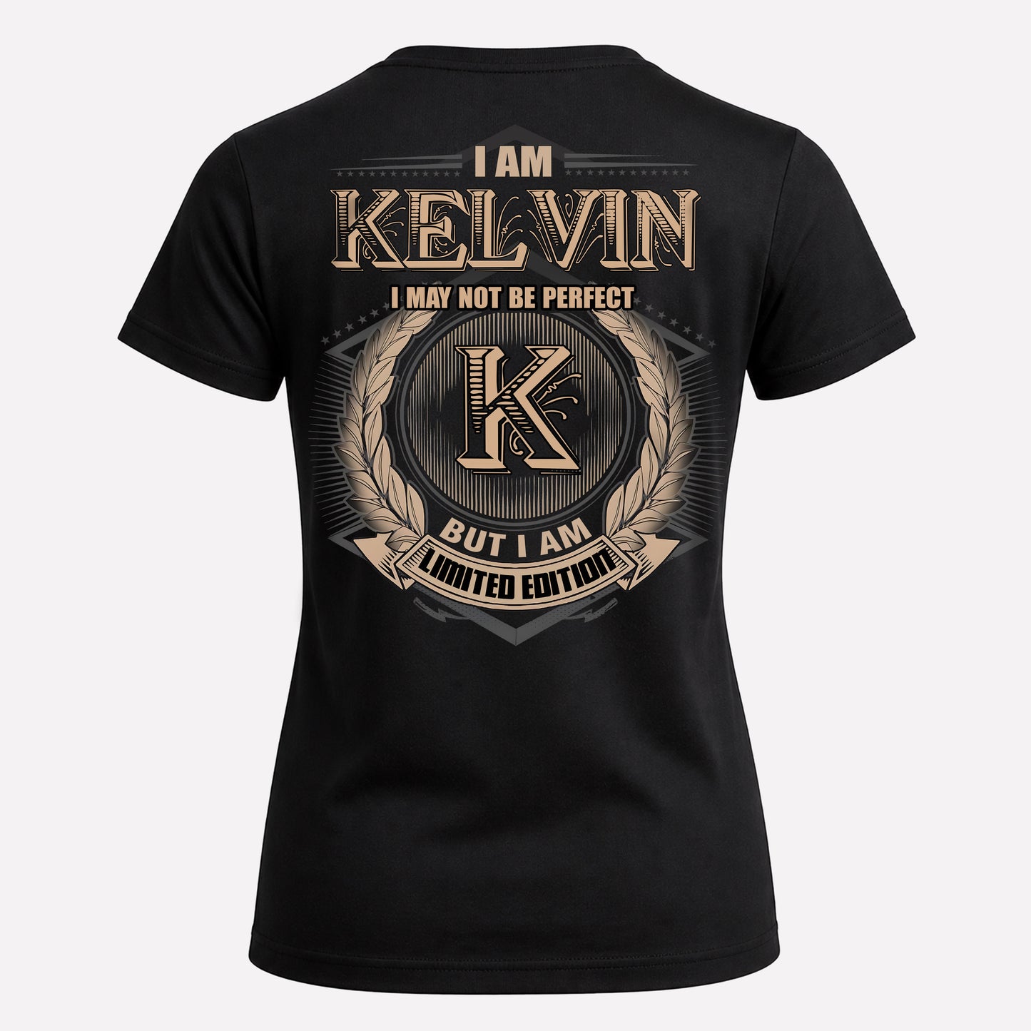 KELVIN PH55-T25-Personalized Name Quote Apparel “I Am NAME May Not Be Perfect But I Am Limited Edition”