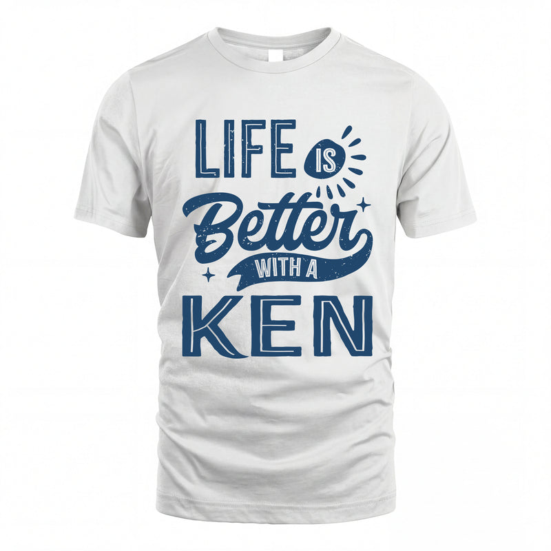 KEN HH88-K2–Personalized Name Quote T-Shirt Life Is Better With Unisex Gift
