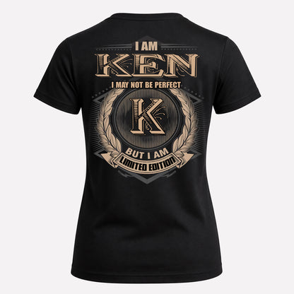KEN PH55-T25-Personalized Name Quote Apparel “I Am NAME May Not Be Perfect But I Am Limited Edition”