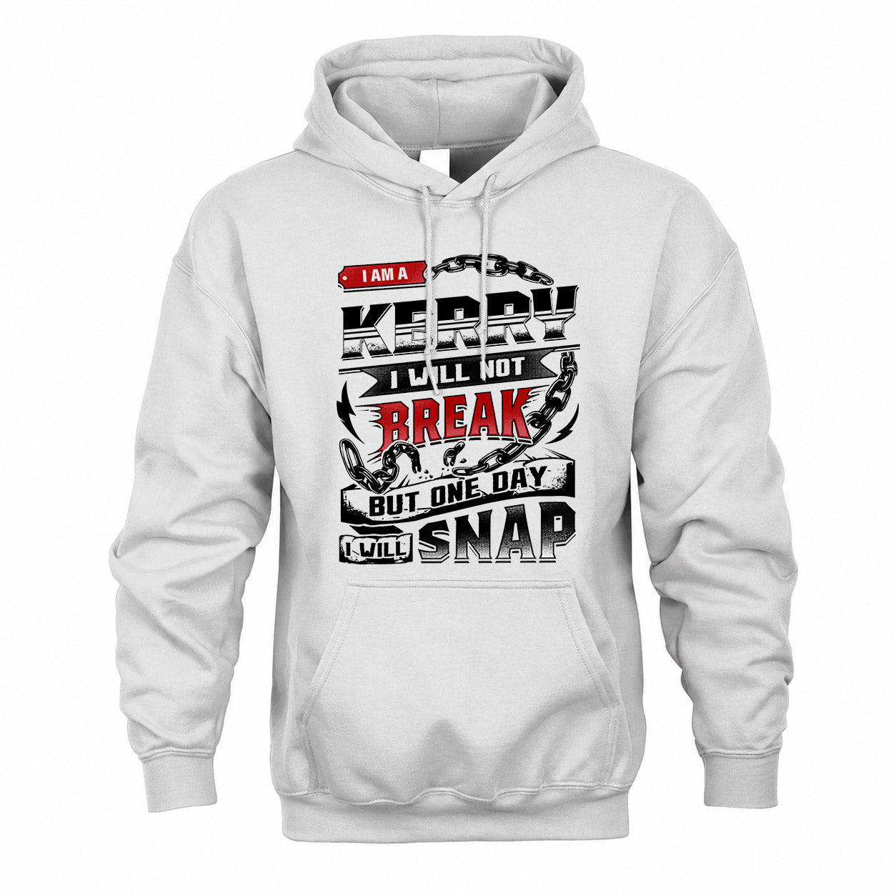 KERRY HP28-K4-129 – Personalized Name Quote T-Shirt “I Will Not Break, But One Day I Will Snap”
