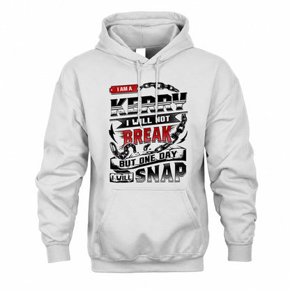 KERRY HP28-K4-129 – Personalized Name Quote T-Shirt “I Will Not Break, But One Day I Will Snap”