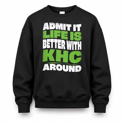 KHC HP99-K4-189 – Personalized Funny Quote Apparel “Admit It, Life Is Better With NAME Around”