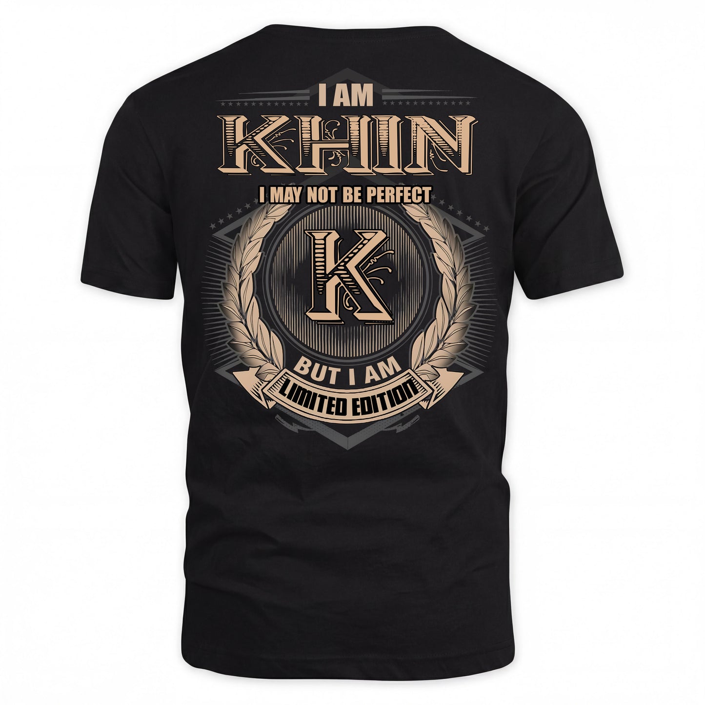 KHIN PH55-T25-Personalized Name Quote Apparel “I Am NAME May Not Be Perfect But I Am Limited Edition”