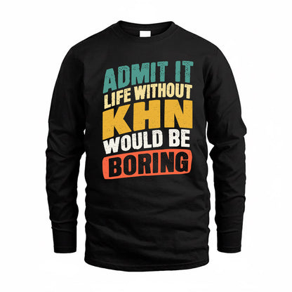 KHN TP88-K4-229–Personalized Funny Quote Apparel “Life Without NAME Would Be Boring”