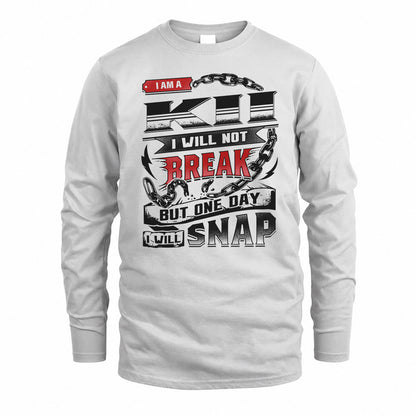 KII HP28-K4-129 – Personalized Name Quote T-Shirt “I Will Not Break, But One Day I Will Snap”