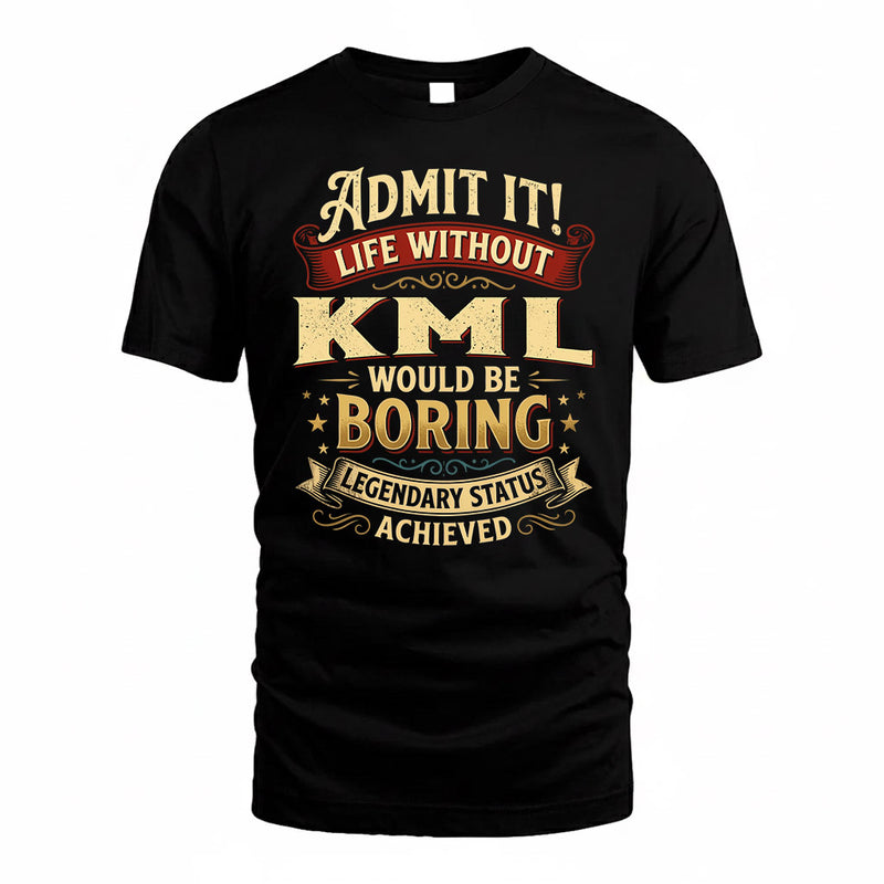 KML TP65-K5-268–Personalized Funny Quote Apparel “Life Without NAME Would Be Boring”