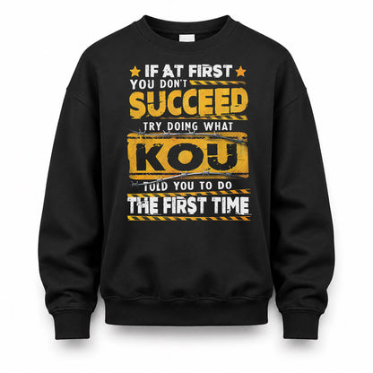 KOU TP22-K11-109 - Personalized Funny Quote Apparel “If At First You Don’t Succeed, Try Doing What WANG Told You To Do The First Time”