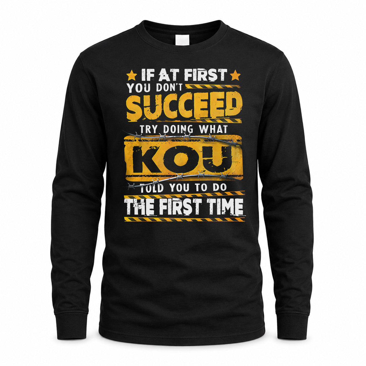 KOU TP22-K11-109 - Personalized Funny Quote Apparel “If At First You Don’t Succeed, Try Doing What WANG Told You To Do The First Time”