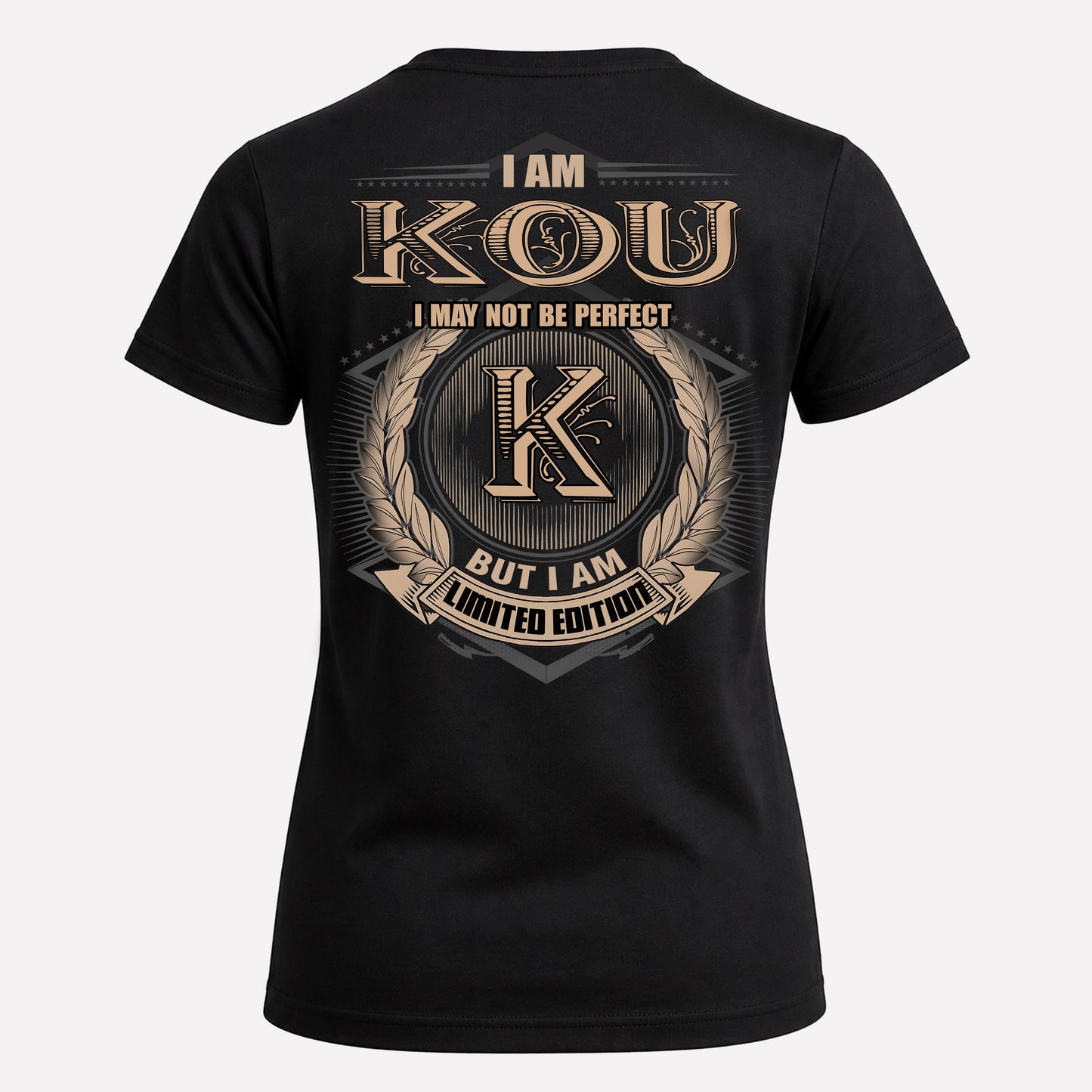 KOU PH55-T25-Personalized Name Quote Apparel “I Am NAME May Not Be Perfect But I Am Limited Edition”