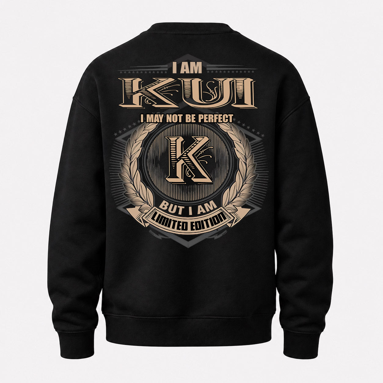 KUI PH55-T25-Personalized Name Quote Apparel “I Am NAME May Not Be Perfect But I Am Limited Edition”