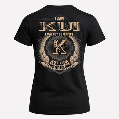 KUI PH55-T25-Personalized Name Quote Apparel “I Am NAME May Not Be Perfect But I Am Limited Edition”