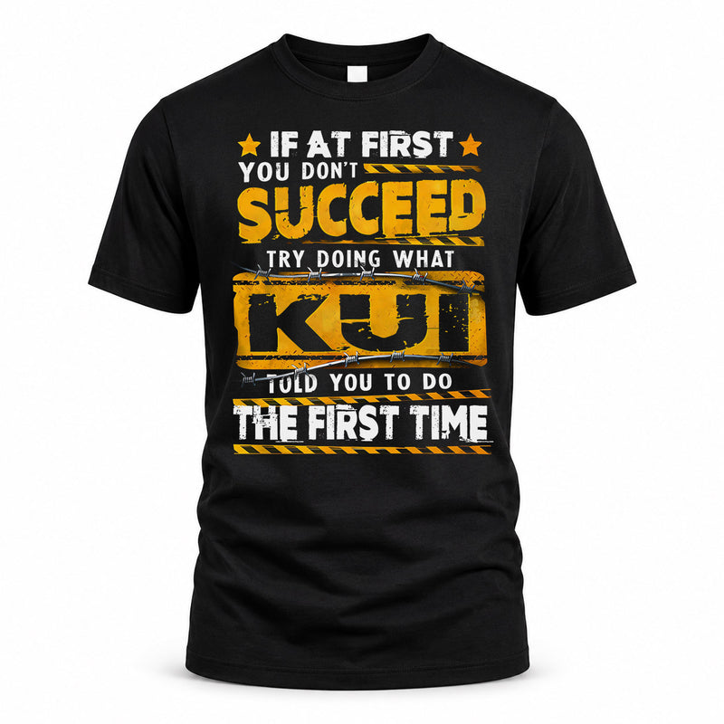 KUI TP22-K11-109 - Personalized Funny Quote Apparel “If At First You Don’t Succeed, Try Doing What WANG Told You To Do The First Time”
