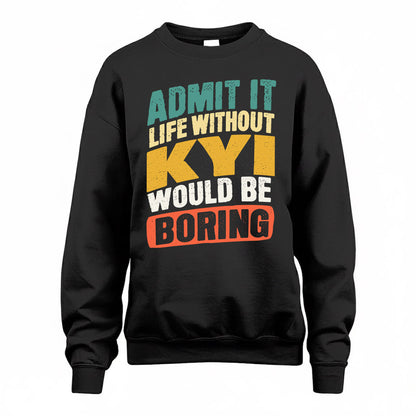 KYI TP88-K4-229–Personalized Funny Quote Apparel “Life Without NAME Would Be Boring”