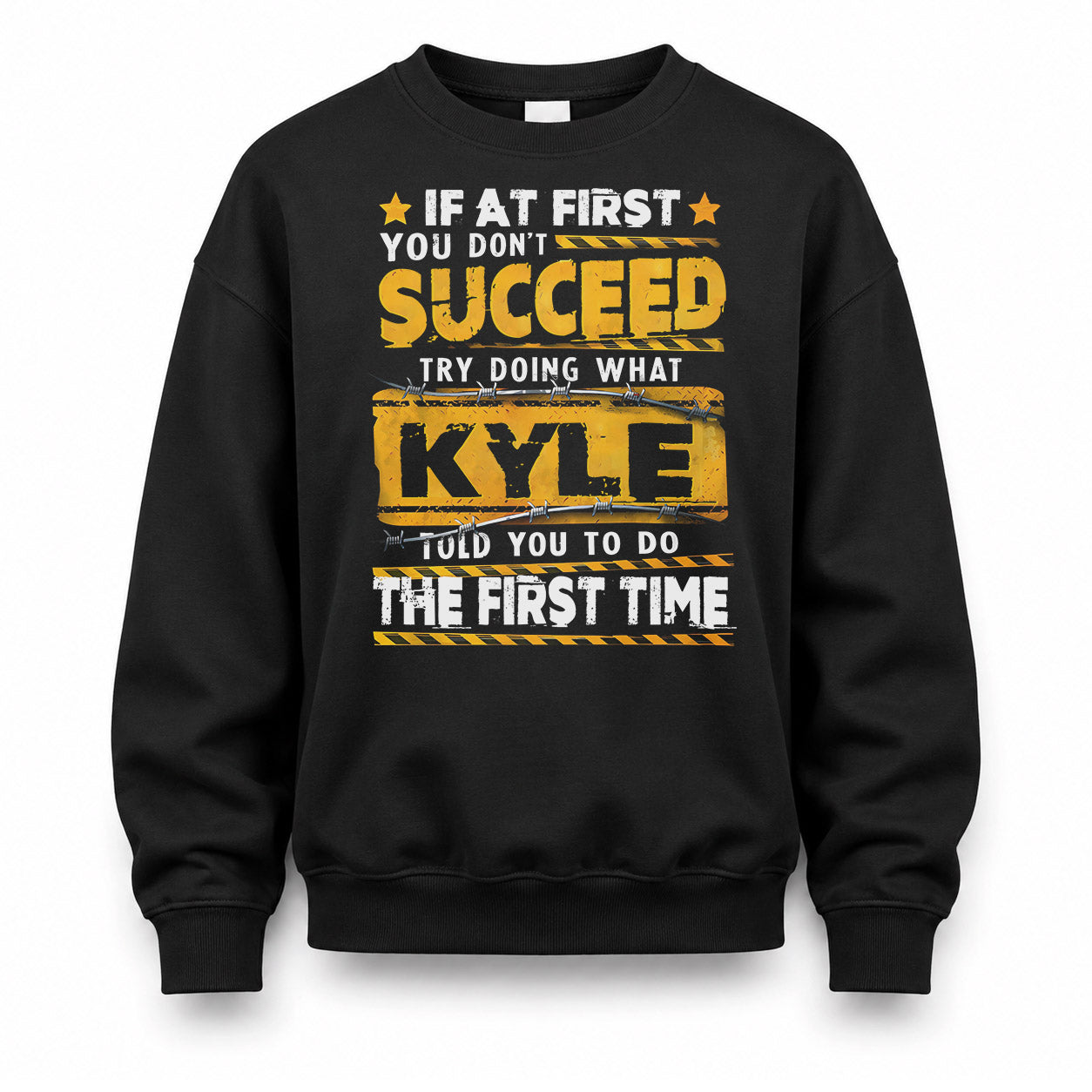 KYLE TP22-K11-109 - Personalized Funny Quote Apparel “If At First You Don’t Succeed, Try Doing What WANG Told You To Do The First Time”