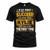 KYLIE TP22-K11-109 - Personalized Funny Quote Apparel “If At First You Don’t Succeed, Try Doing What WANG Told You To Do The First Time”