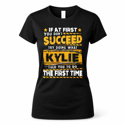 KYLIE TP22-K11-109 - Personalized Funny Quote Apparel “If At First You Don’t Succeed, Try Doing What WANG Told You To Do The First Time”