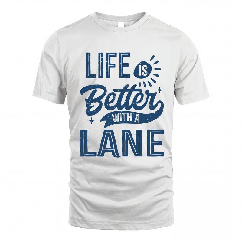LANE HH88-K2–Personalized Name Quote T-Shirt Life Is Better With Unisex Gift