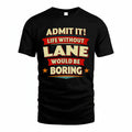 LANE PH88-K2-106–Personalized Funny Quote Apparel “Life Without NAME Would Be Boring”