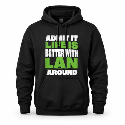 LAN HP68-K4-189 – Personalized Funny Quote Apparel “Admit It, Life Is Better With NAME Around”