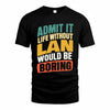 LAN TP88-K4-229–Personalized Funny Quote Apparel “Life Without NAME Would Be Boring”