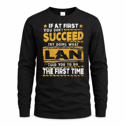LAN TP22-K11-109 - Personalized Funny Quote Apparel “If At First You Don’t Succeed, Try Doing What WANG Told You To Do The First Time”