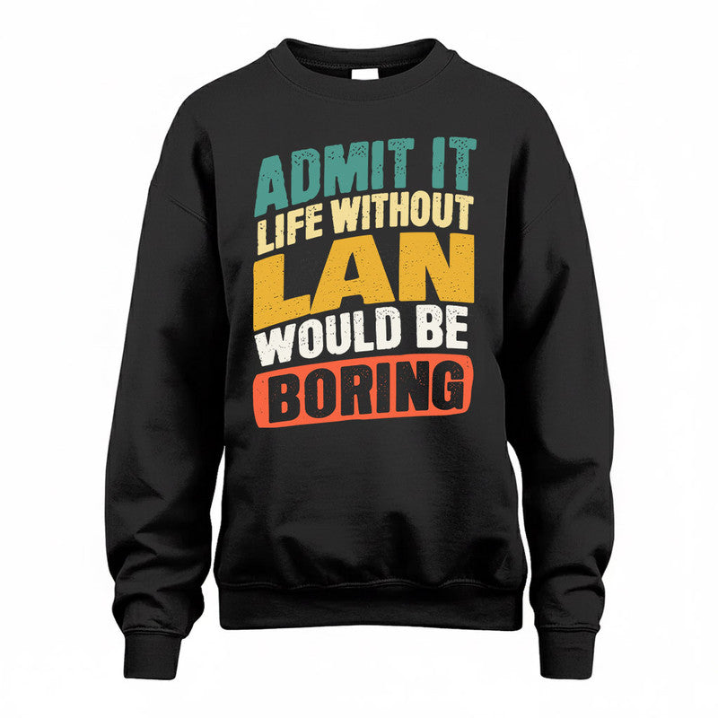 LAN TP88-K4-229–Personalized Funny Quote Apparel “Life Without NAME Would Be Boring”