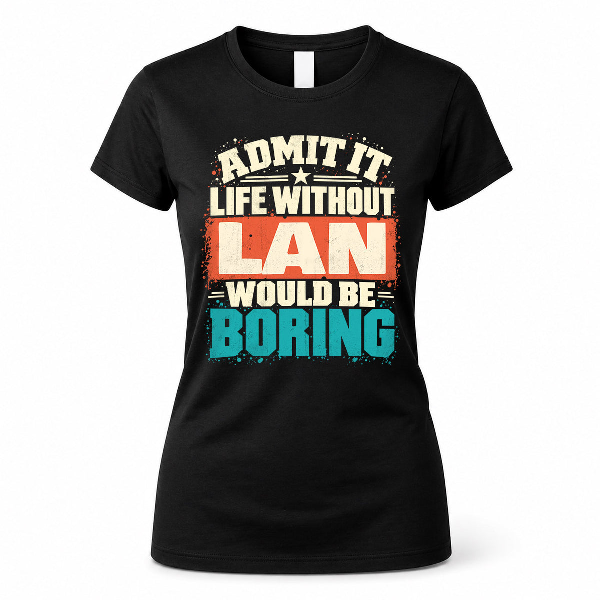 LAN P02-TH11-226 – Personalized Admit It Life Without [Name] Would Be Boring T-Shirt – Custom Name Funny Gift