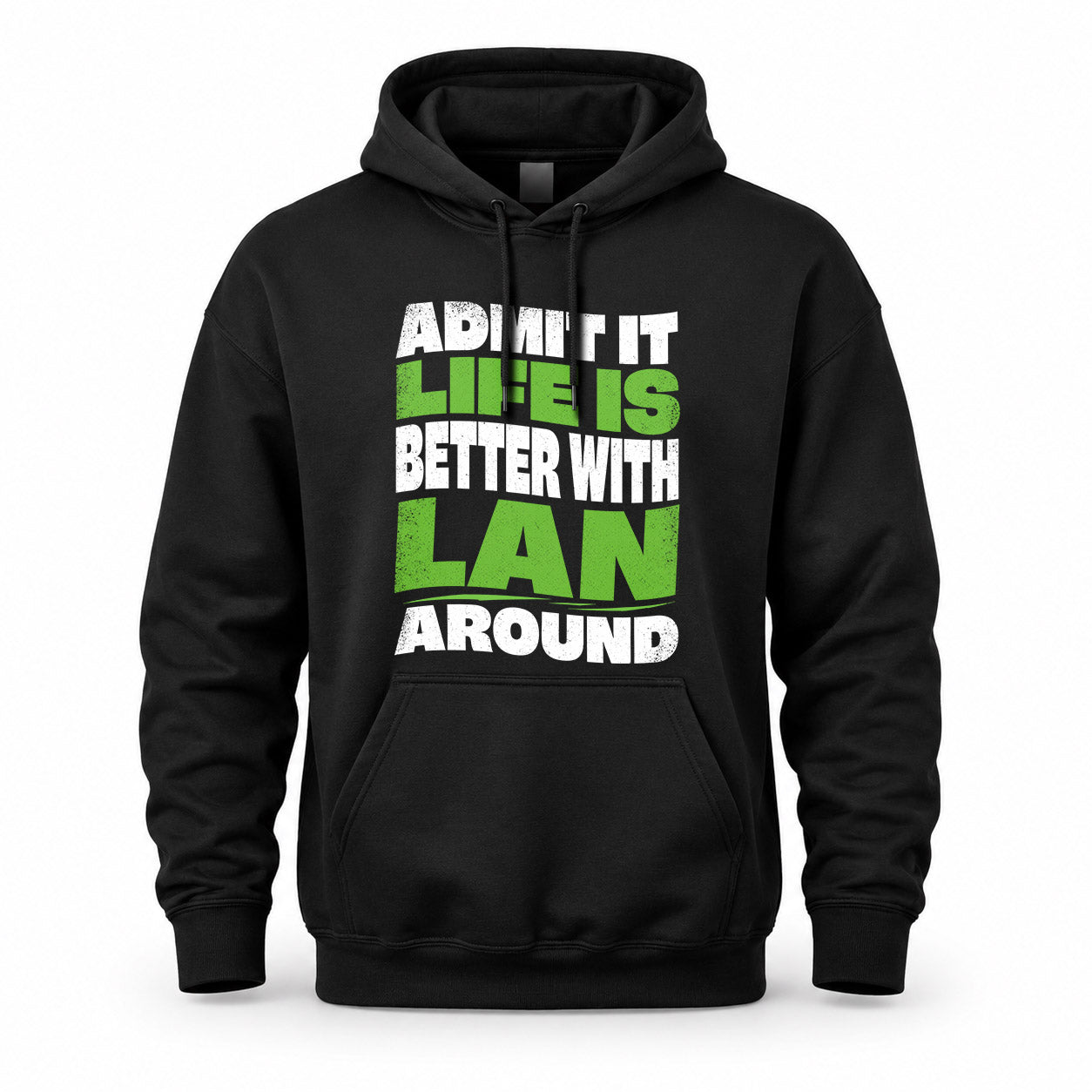 LAN HP99-K4-189 – Personalized Funny Quote Apparel “Admit It, Life Is Better With NAME Around”