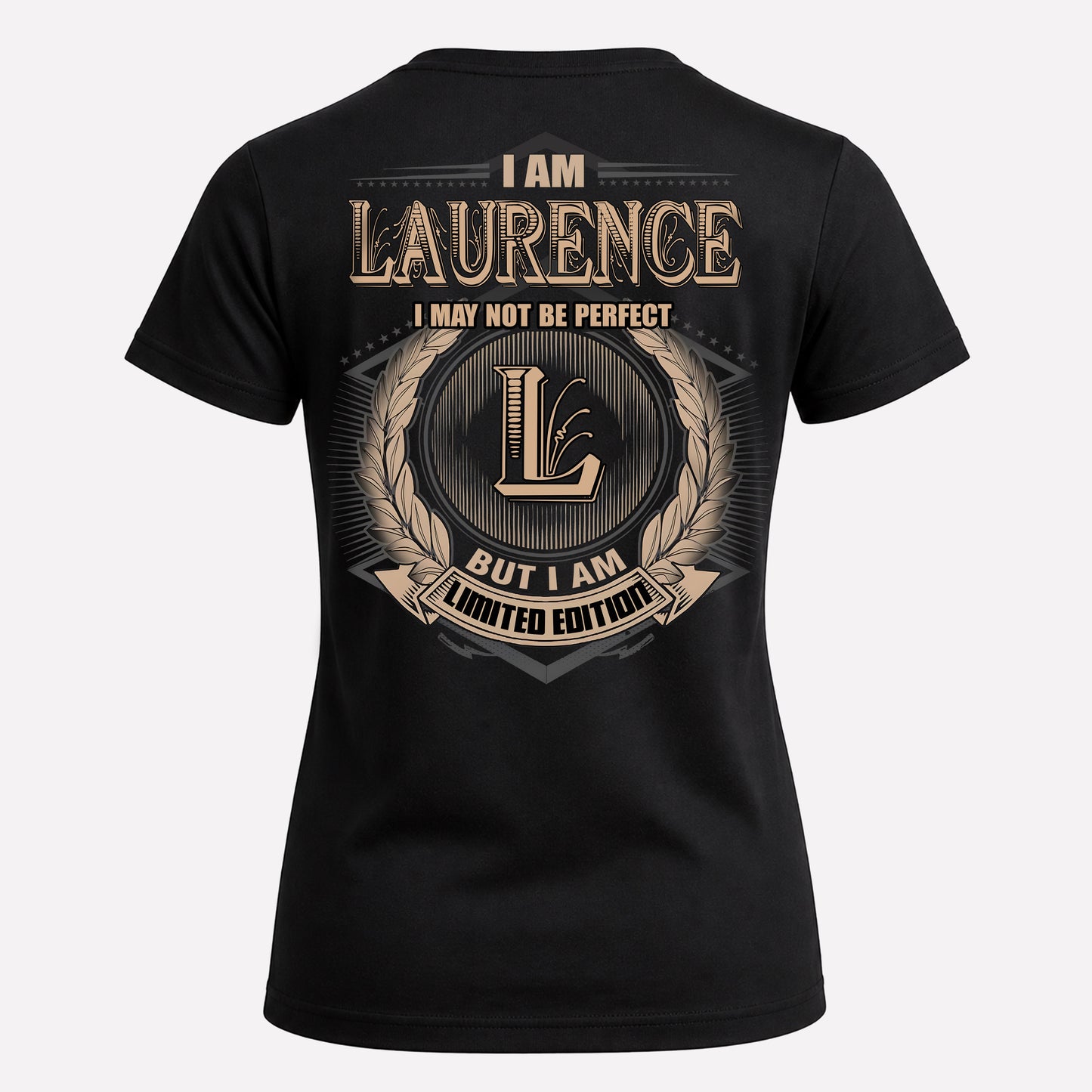 LAURENCE PH55-T25-Personalized Name Quote Apparel “I Am NAME May Not Be Perfect But I Am Limited Edition”