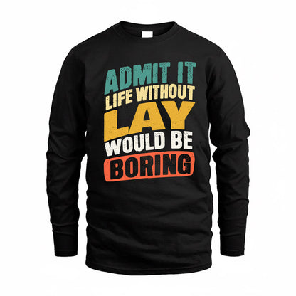 LAY TP88-K4-229–Personalized Funny Quote Apparel “Life Without NAME Would Be Boring”