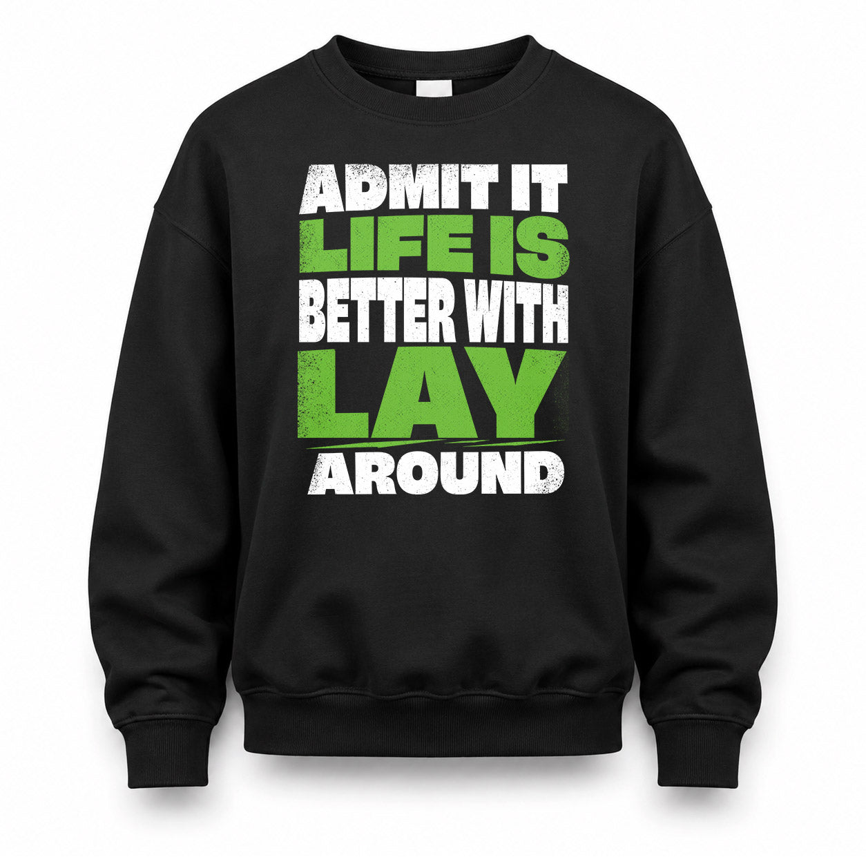 LAY HP68-K4-189 – Personalized Funny Quote Apparel “Admit It, Life Is Better With NAME Around”