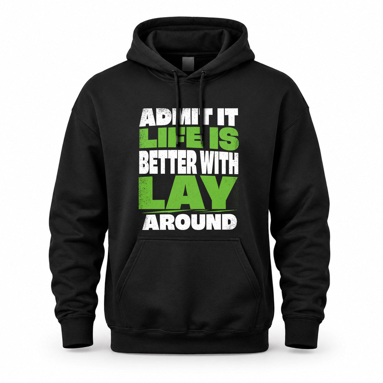 LAY HP68-K4-189 – Personalized Funny Quote Apparel “Admit It, Life Is Better With NAME Around”
