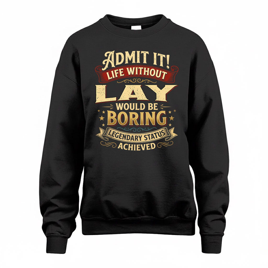 LAY TP65-K5-268–Personalized Funny Quote Apparel “Life Without NAME Would Be Boring”