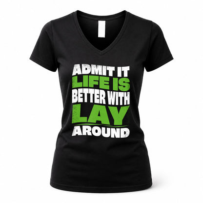 LAY HP99-K4-189 – Personalized Funny Quote Apparel “Admit It, Life Is Better With NAME Around”