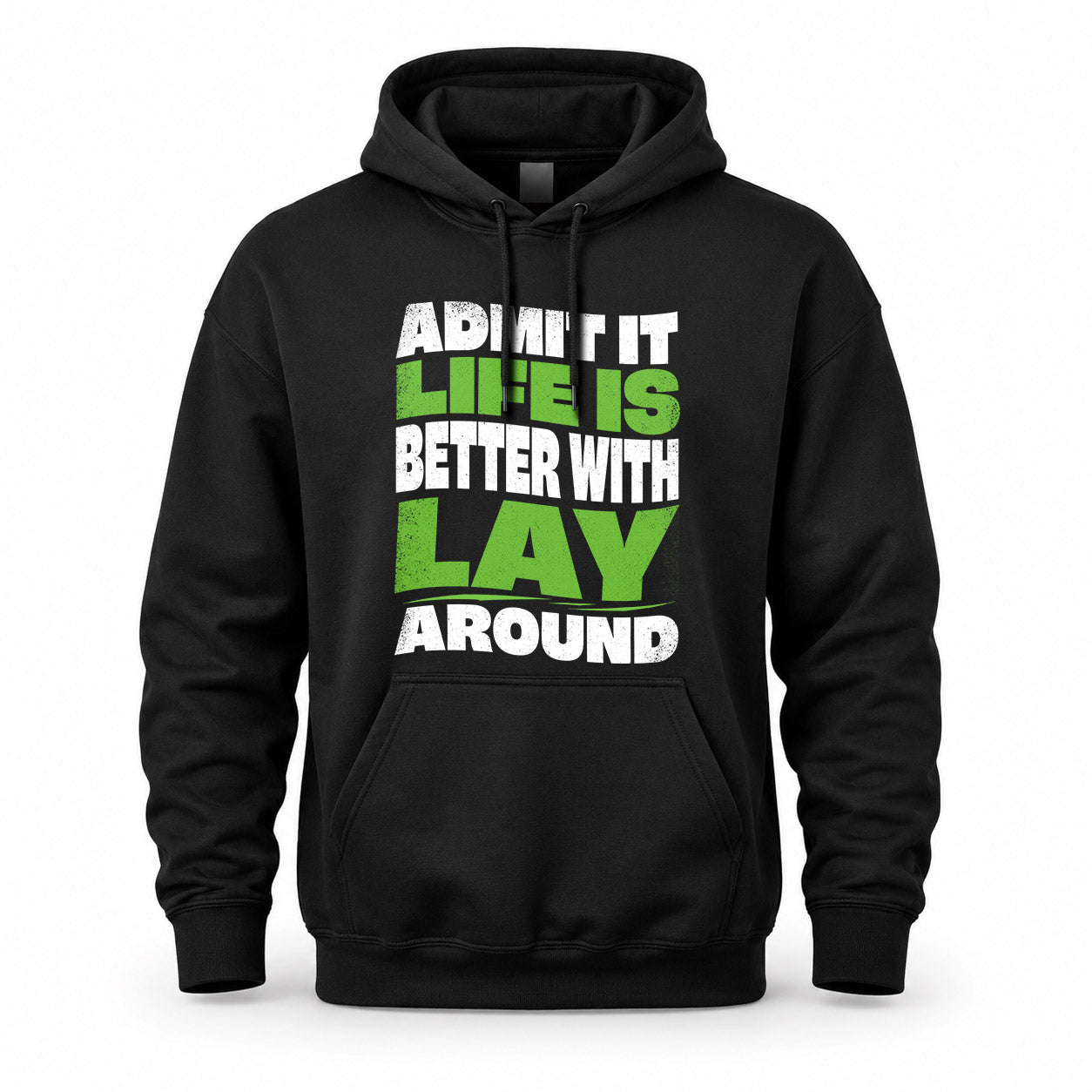 LAY HP99-K4-189 – Personalized Funny Quote Apparel “Admit It, Life Is Better With NAME Around”