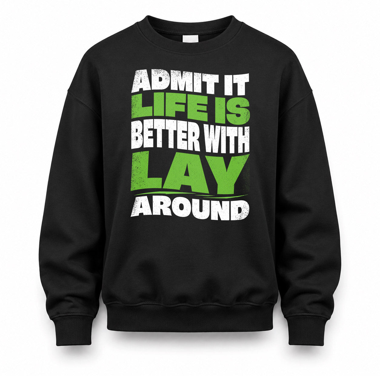 LAY HP99-K4-189 – Personalized Funny Quote Apparel “Admit It, Life Is Better With NAME Around”